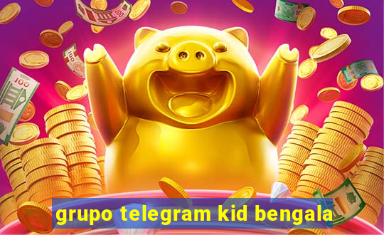 grupo telegram kid bengala